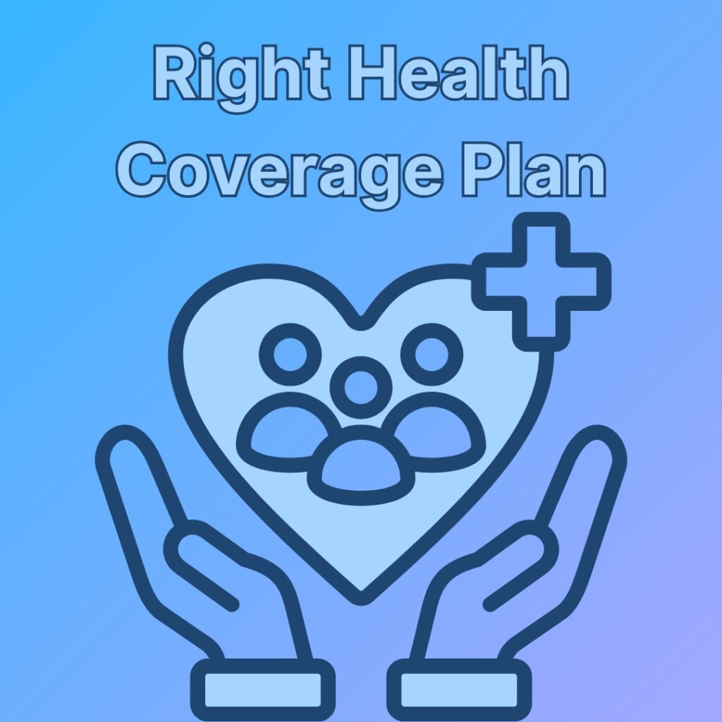 Health Coverage Plan
How to Choose the Right Health Coverage Plan for Yourself